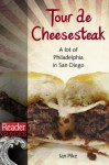 Tour de Cheesesteak: A lot of Philadelphia in San Diego (Reader Shorts) - Ian Pike