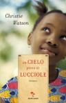 Un cielo pieno di lucciole - Christie Watson