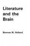 Literature and the Brain - Norman Norwood Holland