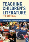 Teaching Children's Literature: It's Critical! - Christine Leland, Mitzi Lewison, Jerome Harste