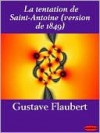 La Tentation de Saint-Antoine (Version de 1849) - Gustave Flaubert