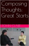 Composing Thoughts: Great Starts - John Clare