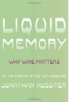 Liquid Memory: Why Wine Matters - Jonathan Nossiter