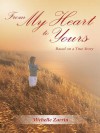 From My Heart to Yours: Based on a True Story - Michelle Zarrin