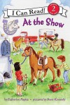 At the Show (Pony Scouts: I Can Read Book 2 Series) - Catherine Hapka, Anne Kennedy