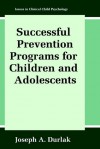 Successful Prevention Programs for Children and Adolescents - Joseph A. Durlak