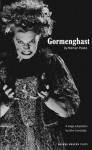 Gormenghast (Oberon Modern Plays) - Mervyn Peake, John Constable