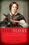 Jane Slayre: The Literary Classic with a Bloodsucking Twist - Sherri Browning Erwin
