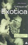 Critique Of Exotica: Music, Politics and the Culture Industry - John Hutnyk