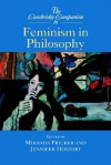 The Cambridge Companion to Feminism in Philosophy - Miranda Fricker, Jennifer Hornsby