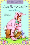 Junie B., First Grader: Dumb Bunny (Junie B. Jones, #27) - Barbara Park, Denise Brunkus