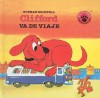 Clifford va de viaje (Clifford, el gran perro colorado) (Spanish Edition) - Norman Bridwell, Argentina Palacios