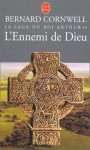 L'ennemi de Dieu (La Saga du roi Arthur, #2) - Bernard Cornwell