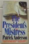 The President's Mistress - Patrick Anderson