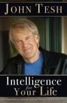 Intelligence for Your Life: Powerful Lessons for Personal Growth - John Tesh