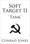 Soft Target II: Tank - Conrad Jones