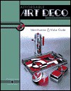 Affordable Art Deco: Identification & Value Guide - Ken Hutchison, Greg Johnson