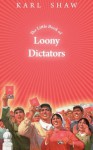 The Little Book of Loony Dictators - Karl Shaw, Chris Altham