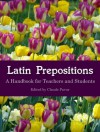 Latin Prepositions: A Handbook for Teachers and Students - Claude Pavur, Charlton Lewis, James Greenough
