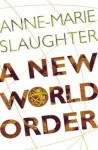 A New World Order - Anne-Marie Slaughter