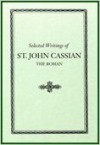 Selected Writings of St. John Cassian the Roman - John Cassian