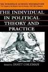 The Individual in Political Theory and Practice - Janet Coleman