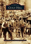 Gold Hill, Oregon (Images of America Series) - Dennis Powers