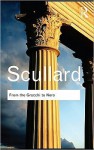 From the Gracchi to Nero: A History of Rome from 133 BC to AD 68 - H.H. Scullard