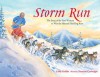 Storm Run: The Story of the First Woman to Win the Iditarod Sled Dog Race - Libby Riddles, Shannon Cartwright