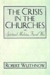 The Crisis in the Churches - Robert Wuthnow