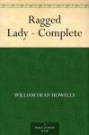 Ragged Lady - Complete - William Dean Howells