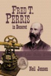 Fred T. Perris in Deseret - Neil Jensen