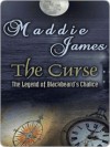 The Curse (Legend of Blackbeard's Chalice, #1) - Maddie James