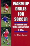 Warm Up Drills For Soccer - Chris James