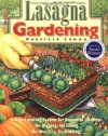 Lasagna Gardening: A New Layering System for Bountiful Gardens: No Digging, No Tilling, No Weeding, No Kidding! - Patricia Lanza