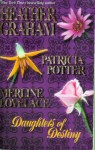 Daughters of Destiny (Rides a Hero/Seize the Fire/Sweet Song of Love) - Heather Graham, Merline Lovelace, Patricia Potter