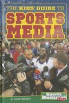 The Kids' Guide to Sports Media - Shane Frederick
