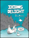 Idioms Delight - John Arena