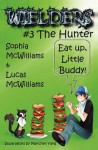 Wielders Book 3 - The Hunter: Father & Daughter Team Up to Write a Fantastic Journey of Five Middle School Friends to Another World. - Lucas McWilliams, Sophia McWilliams, Manchen Yang