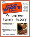 The Complete Idiot's Guide to Writing Your Family History - Lynda R. Stephenson