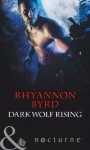 Dark Wolf Rising - Rhyannon Byrd