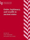 Order, Legitimacy, And Wealth In Ancient States - Janet C. Richards