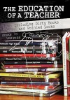 The Education of a Teacher: Including Dirty Books and Pointed Looks - Susan VanKirk