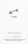 Fish: A Memoir of a Boy in a Man's Prison - T.J. Parsell