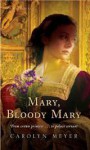 Mary, Bloody Mary (Young Royals, Book 1) - Carolyn Meyer