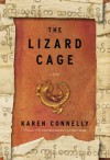 The Lizard Cage - Karen Connelly