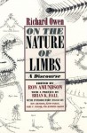 On the Nature of Limbs: A Discourse - Richard Owen, Ronald Amundson, Mary P. Winsor, Kevin Padian