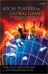 Local Players in Global Games: The Strategic Constitution of a Multinational Corporation - Peer Hull Kristensen, Jonathan Zeitlin