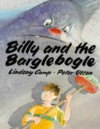 Billy and the Barglebogle - Lindsay Camp