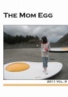 The Mom Egg 9: 2011 - Marjorie Tesser